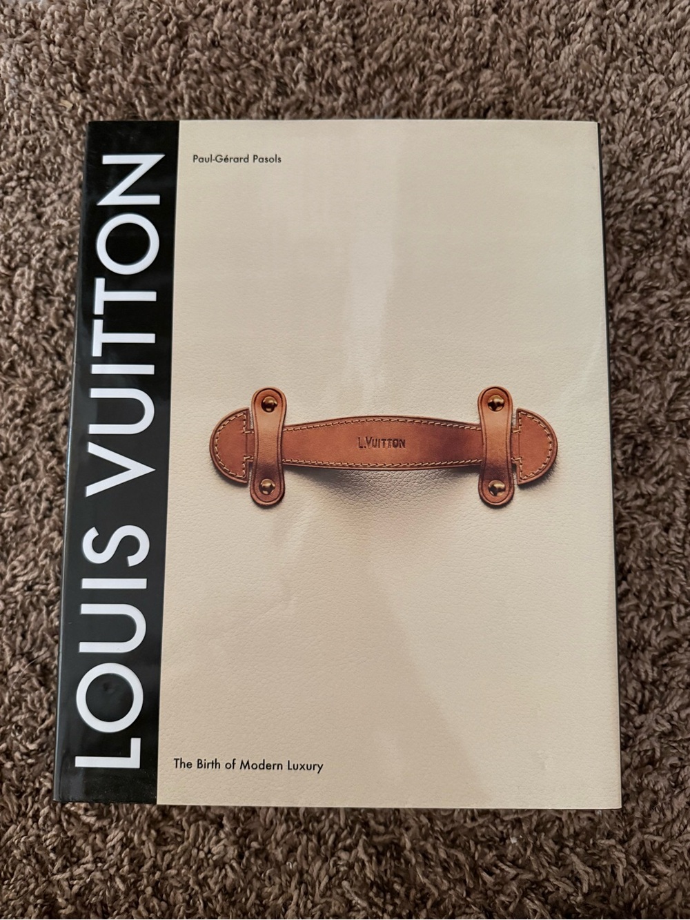 Louis Vuitton Hardcover Book - the birth of modern luxury